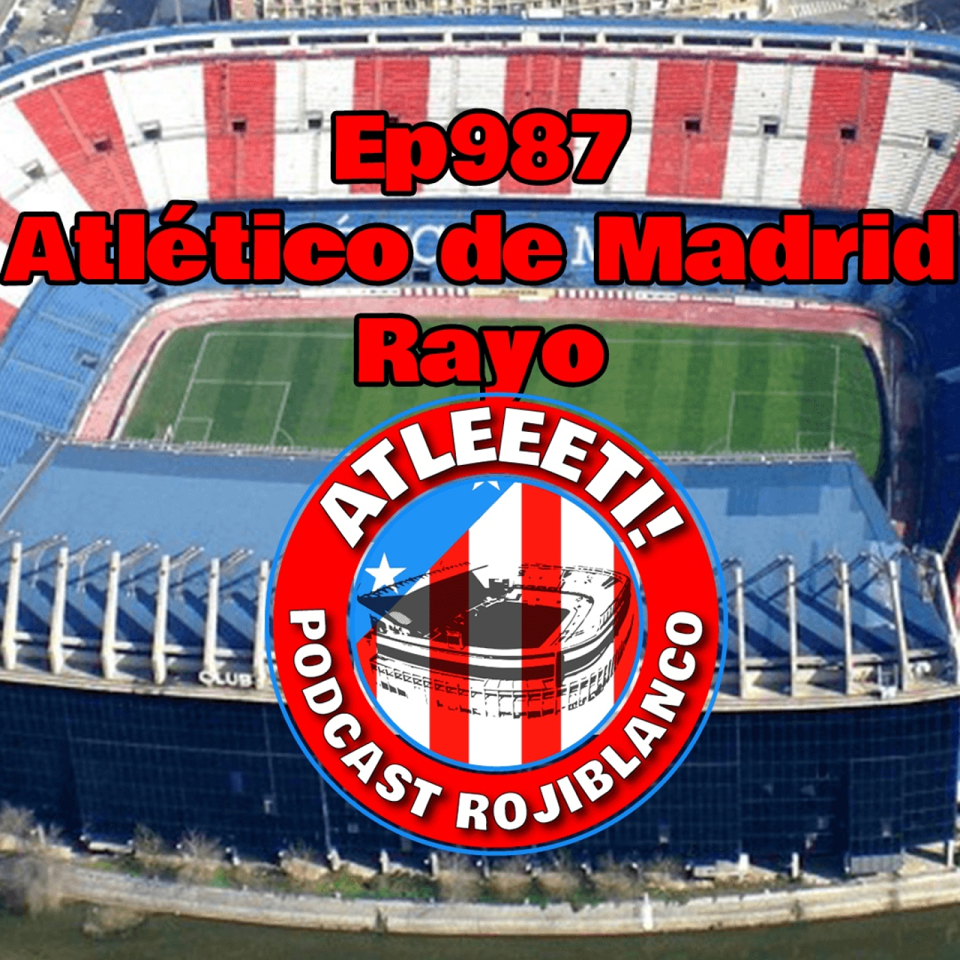 Ep987: Atlético de Madrid 3-0 Rayo