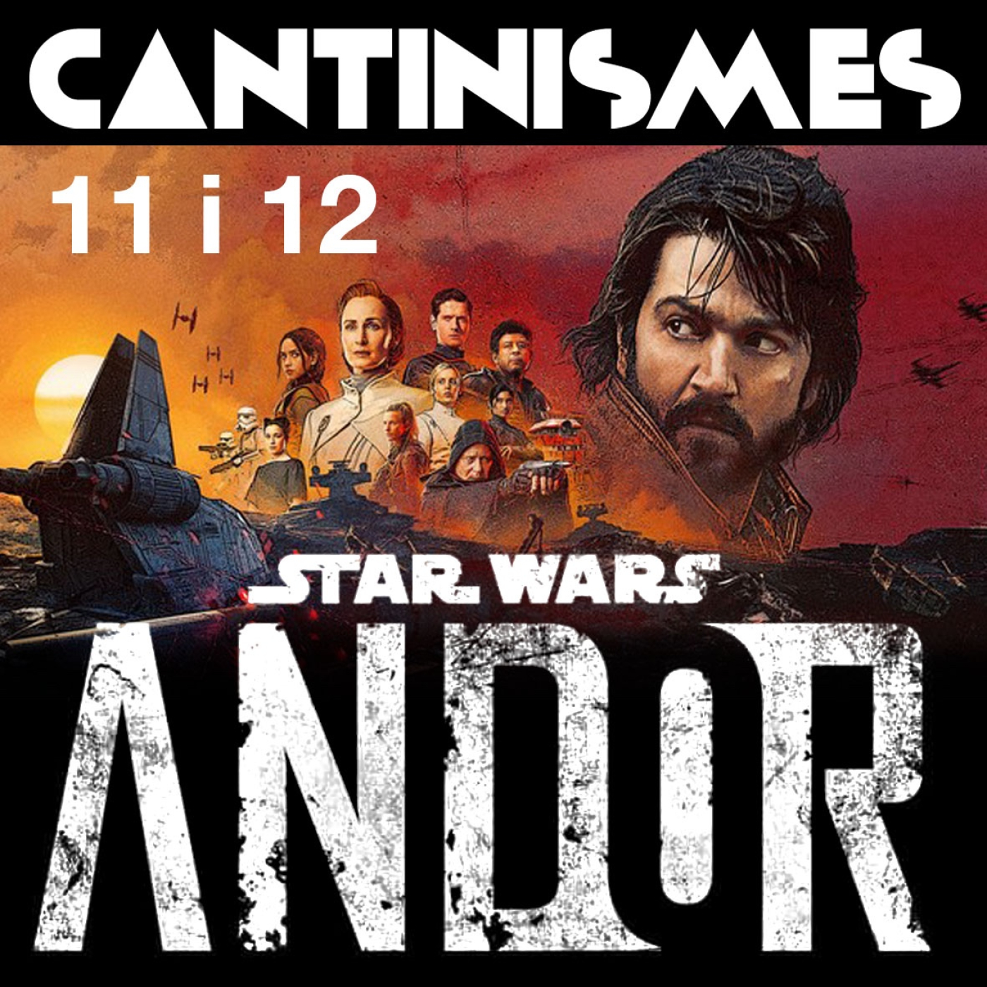 Cantinismes #31 - Andor 11 i 12
