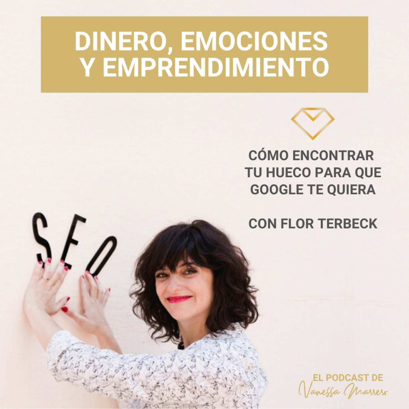 EP. 17: Cómo encontrar tu hueco para que Google te quiera, entrevista con Flor Terbeck.
