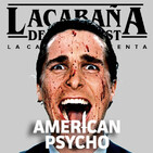 4x42 La Cabaña presenta: American Psycho