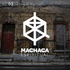 Machaca Espiritual | ep. 03 La Casa de Aramberri