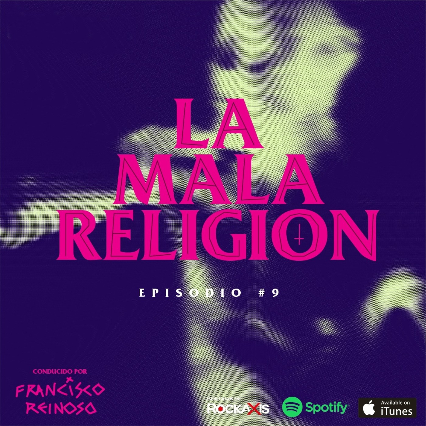 La Mala Religión - Episodio #9
