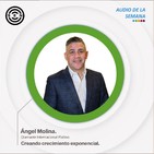 SEN Audio de la Semana: Creando crecimiento exponencial por Ángel Molina