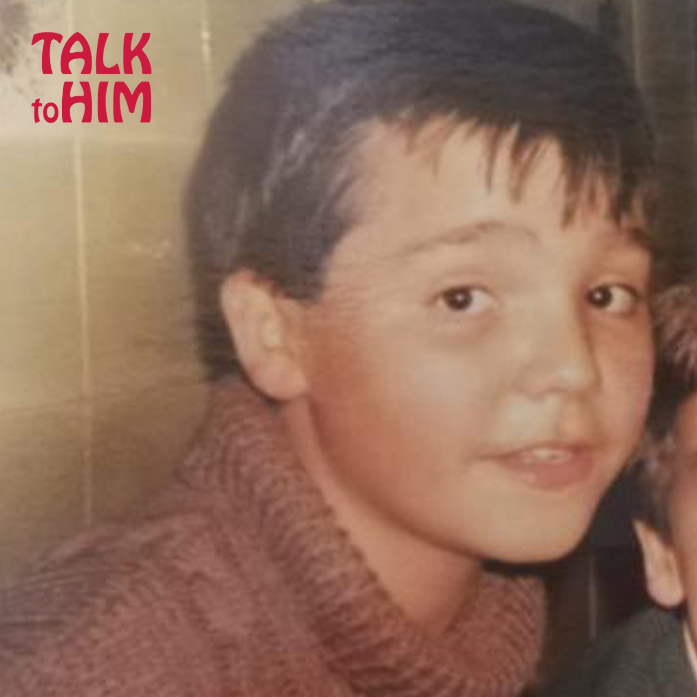 Talk to Him