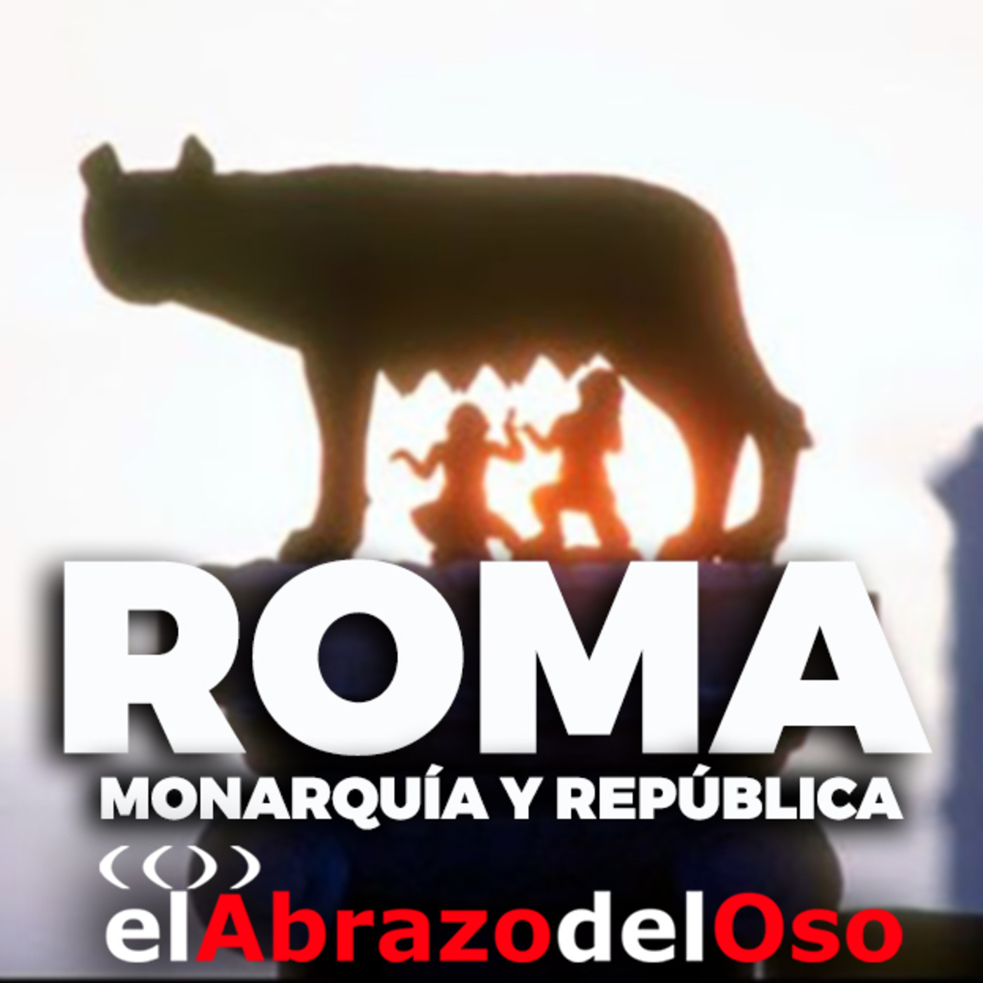 El Abrazo del Oso - Roma: Monarquía y República