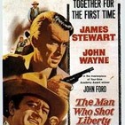 El Hombre que mató a Liberty Valance ( Monográfico Relato de Dorothy M Jhonson y película de John Ford)