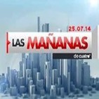 Las Mañanas de Cuatro 25.07.14 programa completo