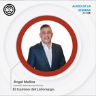 SEN Audio de la semana: El Camino del Liderazgo por Angel Molina