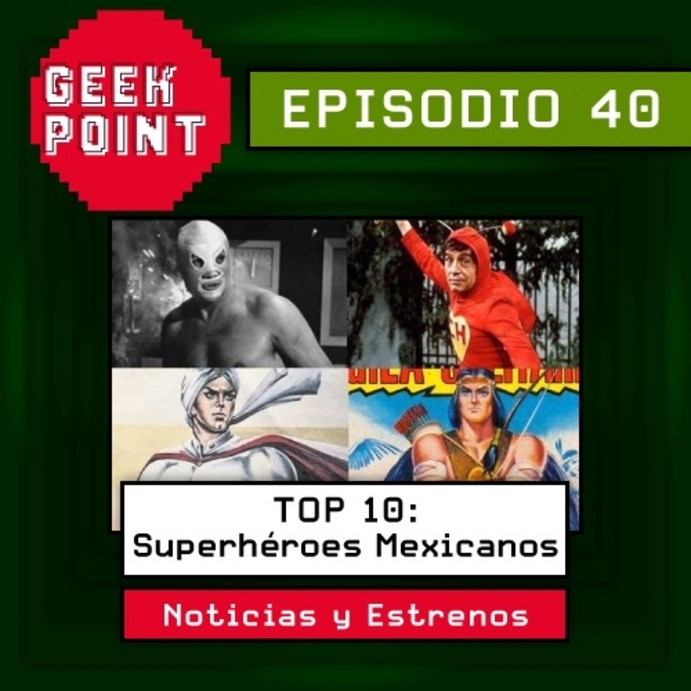 Episodio 40: Superhéroes Mexicanos Episodio 40: Superhéroes Mexicanos