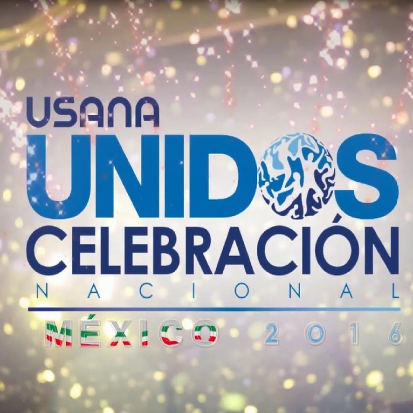 CELEBRACIÓN NACIONAL USANA MÉXICO UNIDOS 2016