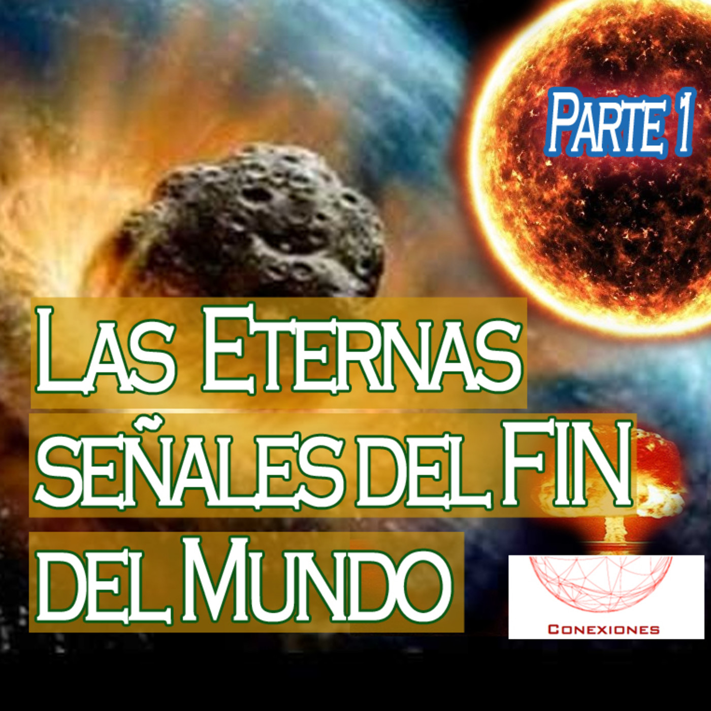 Conexiones: Las eternas señales del FIn del Mundo [Pt1] episode artwork