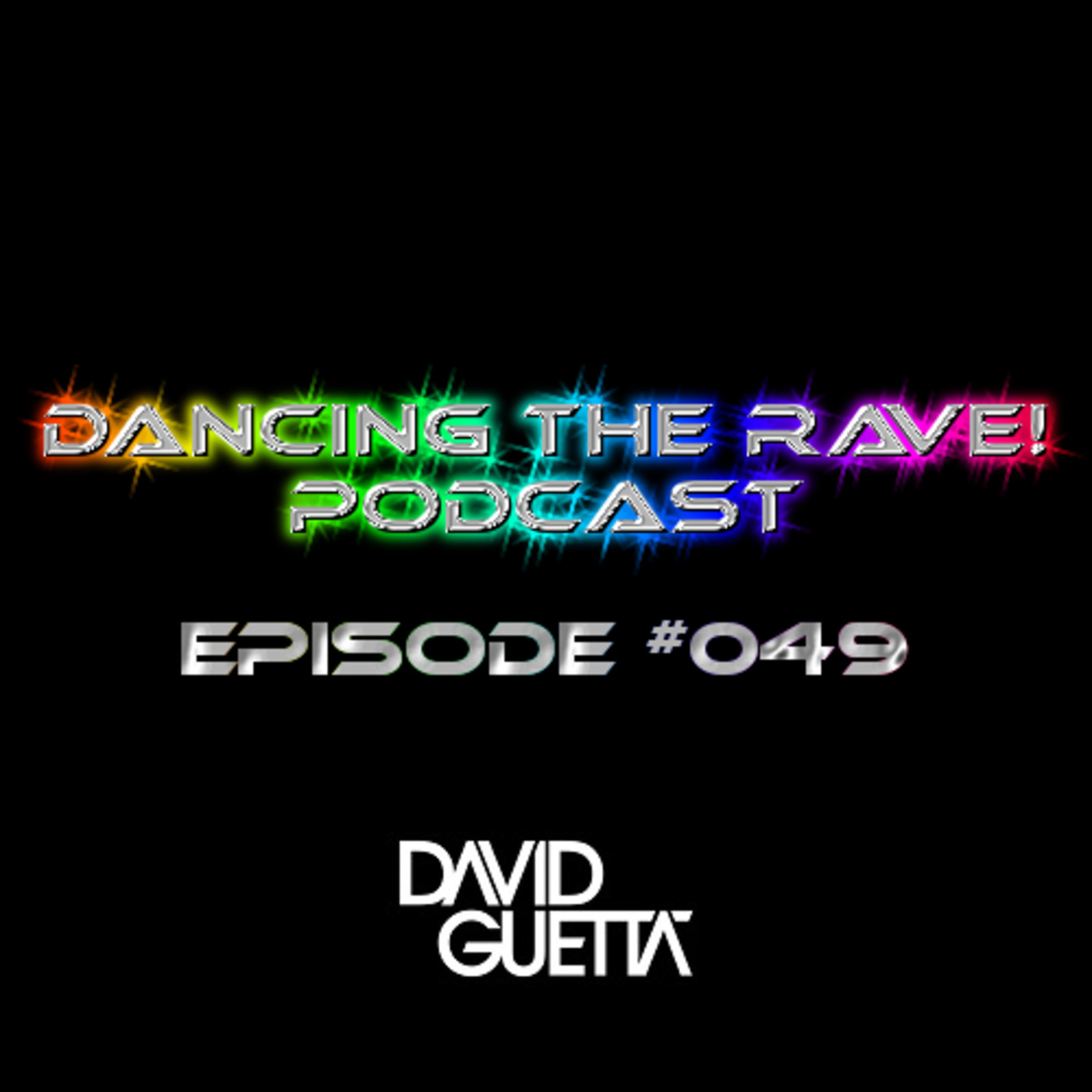 Dancing The Rave! Podcast #049 (David Guetta Special Mix) Dancing The Rave! Podcast #049 (David Guetta Special Mix)