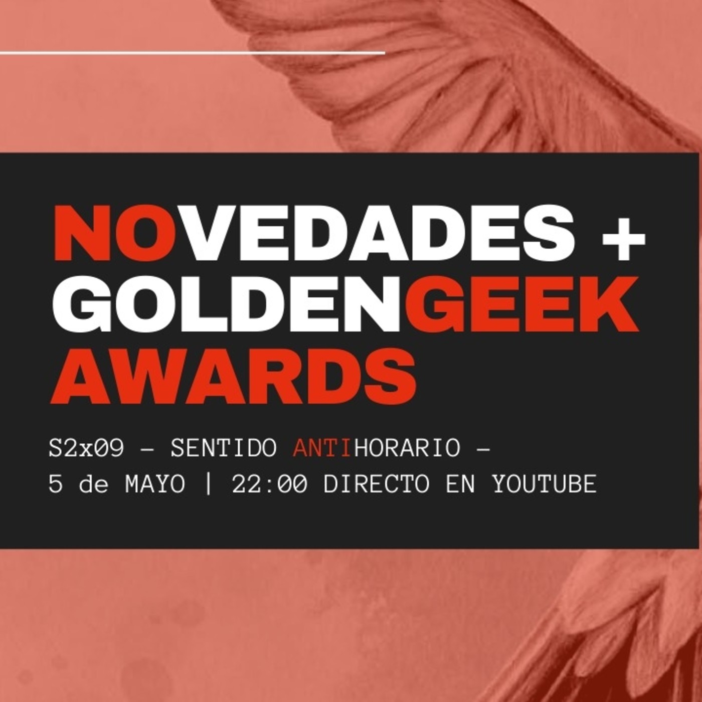 Sentido Antihorario - 2x10:Novedades + Golden Geek Awards