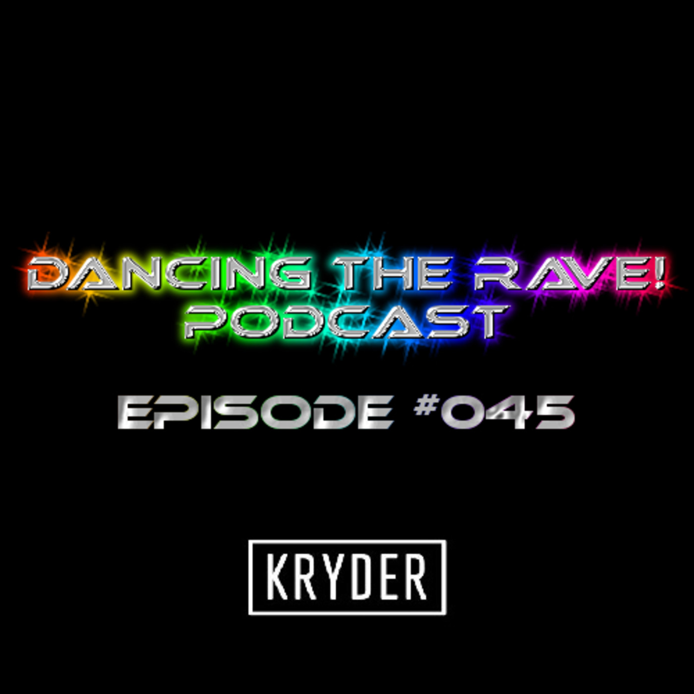 Dancing The Rave! Podcast #045 (Kryder Tribute Mix) Dancing The Rave! Podcast #045 (Kryder Tribute Mix)