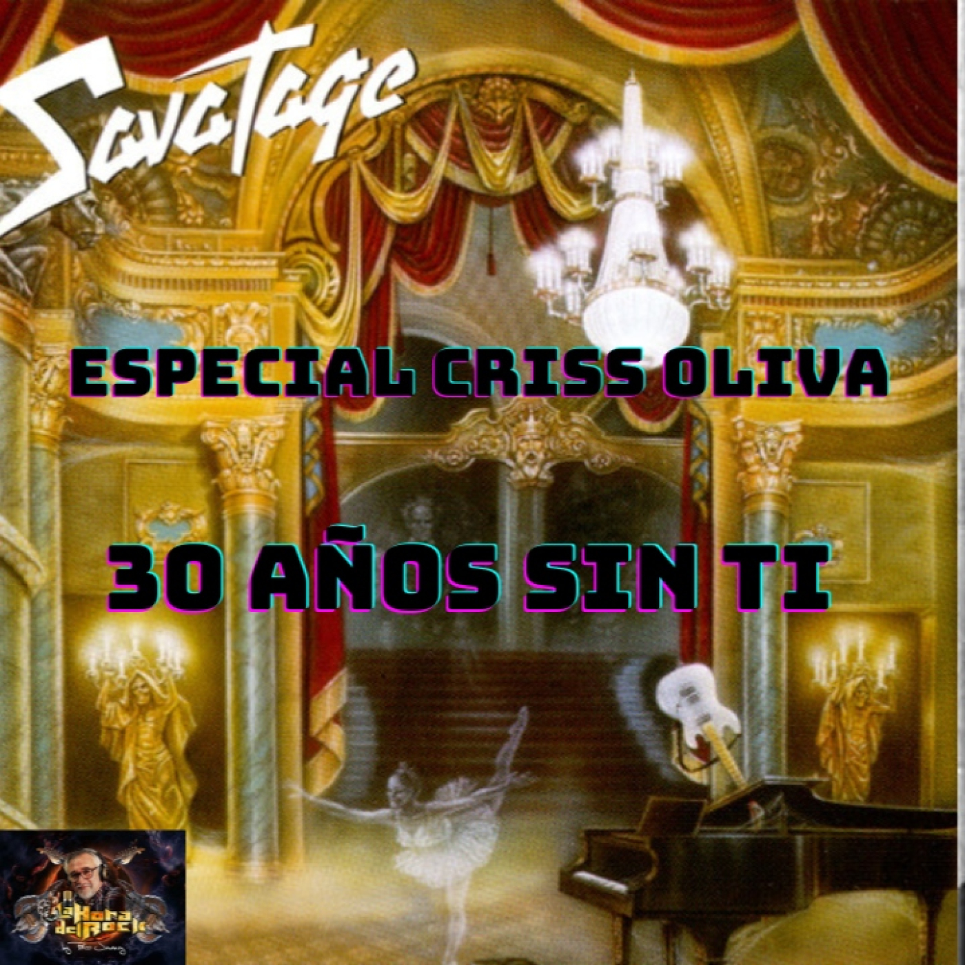 ESPECIAL CRISS OLIVA GUTTER BALLET 30 AÑOS SIN TI (SAVATAGE)