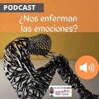 019 - ¿Pueden enfermarnos las emociones?