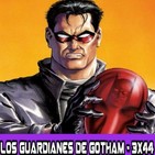 Los Guardianes de Gotham 3x44 - Jason Todd: Una muerte fraude?