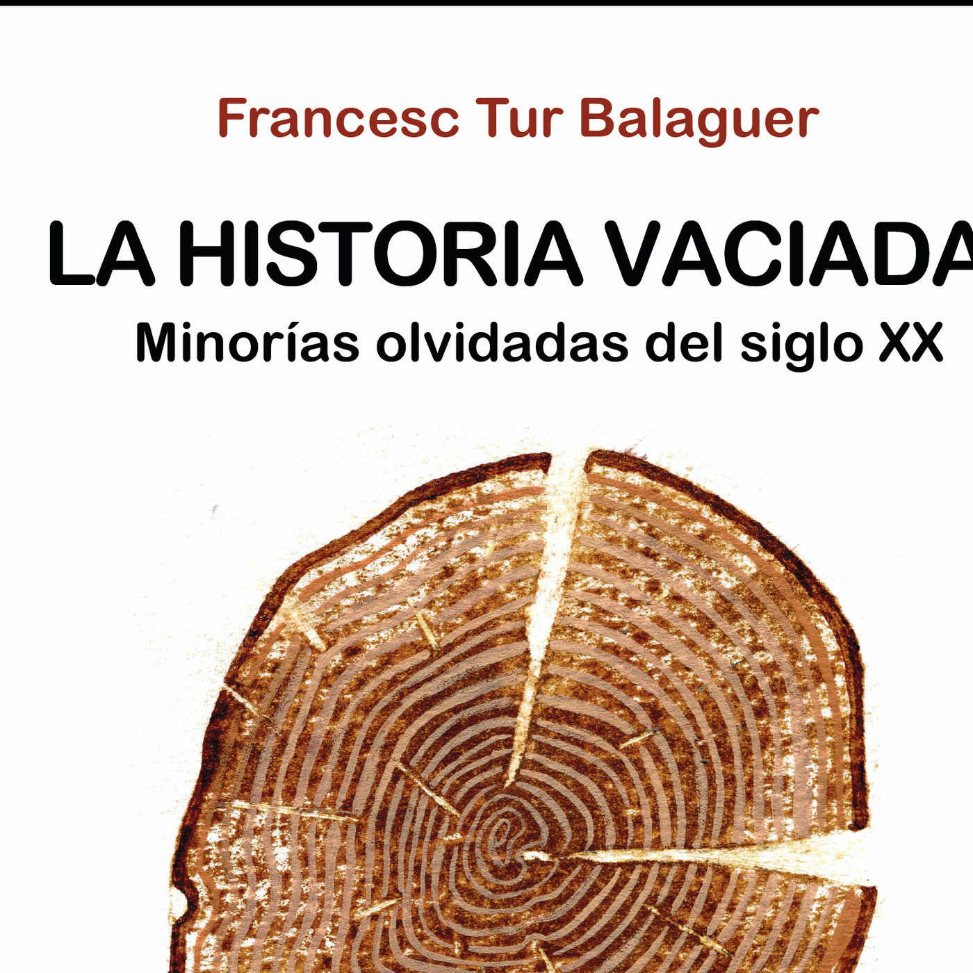 ESPECIAL PRESENTACIONES: LA HISTORIA VACIADA de Francesc Tur Balaguer