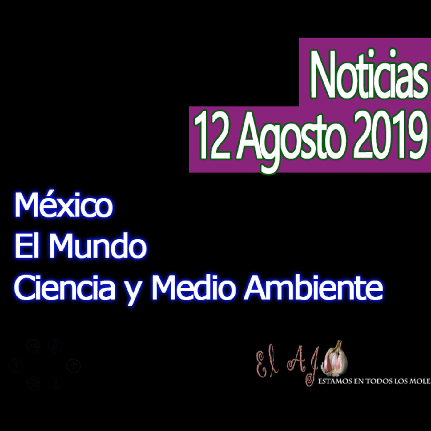 El Ajo Noticias del 12 de agosto 2019 episode artwork
