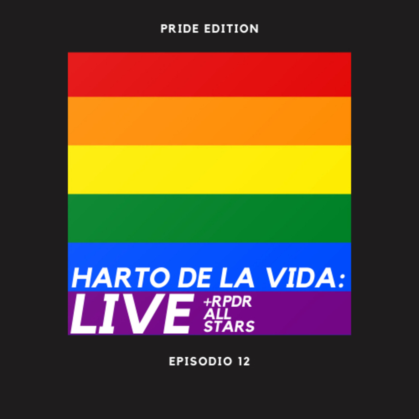 Capítulo 12: Harto de la Vida LIVE + RPDR All Stars episode artwork