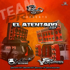 El Atentado Mix - @lacafetera507 & @arrocera_507 (@djhectorcito507)