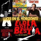 Luces en el Horizonte 6X09: EL DÍA DE LA BESTIA, HEREDEROS DE LA BESTIA, LOS SOPRANO, LOS 5 DE CENTRAL PARK, LOS 5