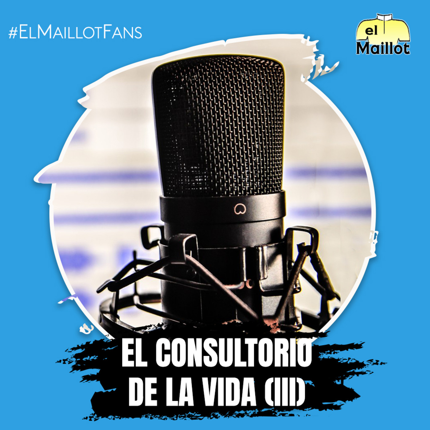 El Maillot Fans #9 | El consultorio de la vida (III) - Episodio exclusivo para mecenas