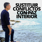 Cómo sustituir los conflictos por la paz interior