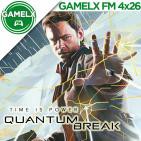 GAMELX FM 4x26 - Quantum Break