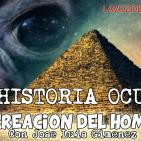 La historia oculta de la humanidad - La creación del hombre con Jose Luis Gimenez