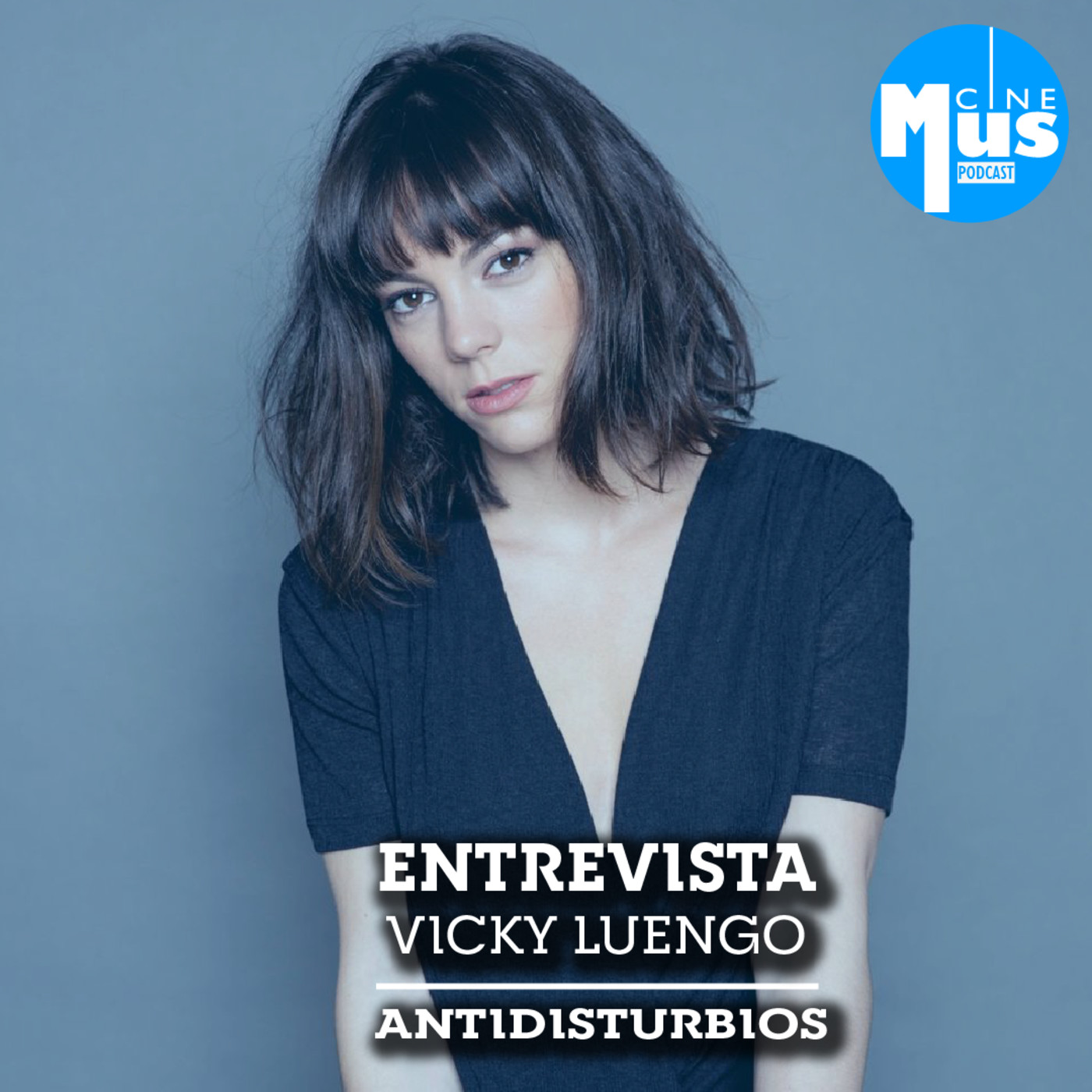 Ep 37: Vicky Luengo, Antidisturbios