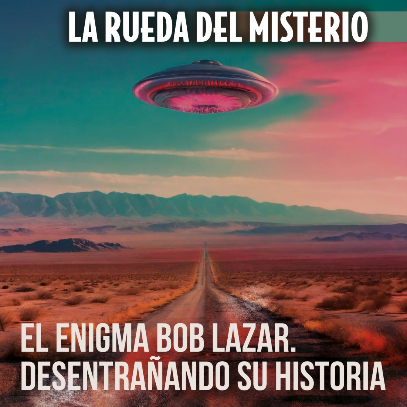 El Enigma Bob Lazar: Desentrañando su historia. - Episodio exclusivo para mecenas