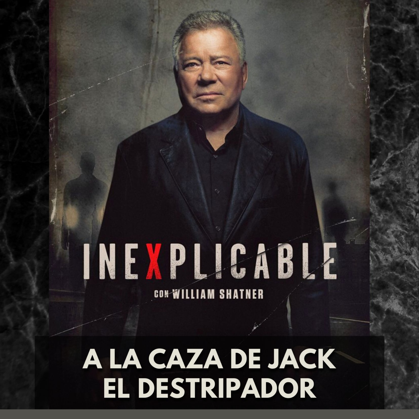 Inexplicable - A la Caza de Jack el Destripador episode artwork