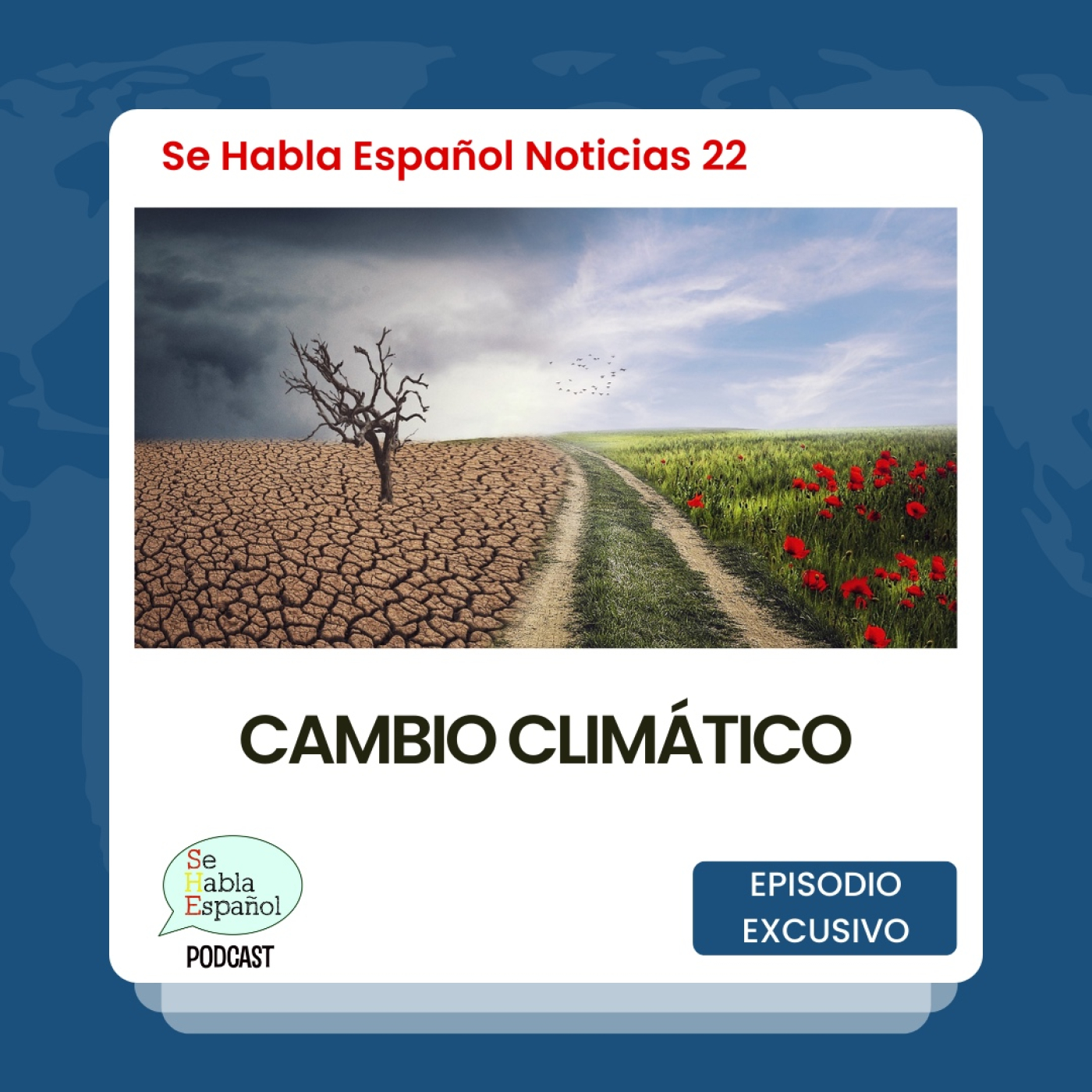 Se Habla Español Noticias 22: Cambio Climático - Episodio exclusivo para mecenas - podcast episode cover