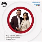 Sen Audio de la Semana: Ser para Tener por Hugo e Iliana Johnson