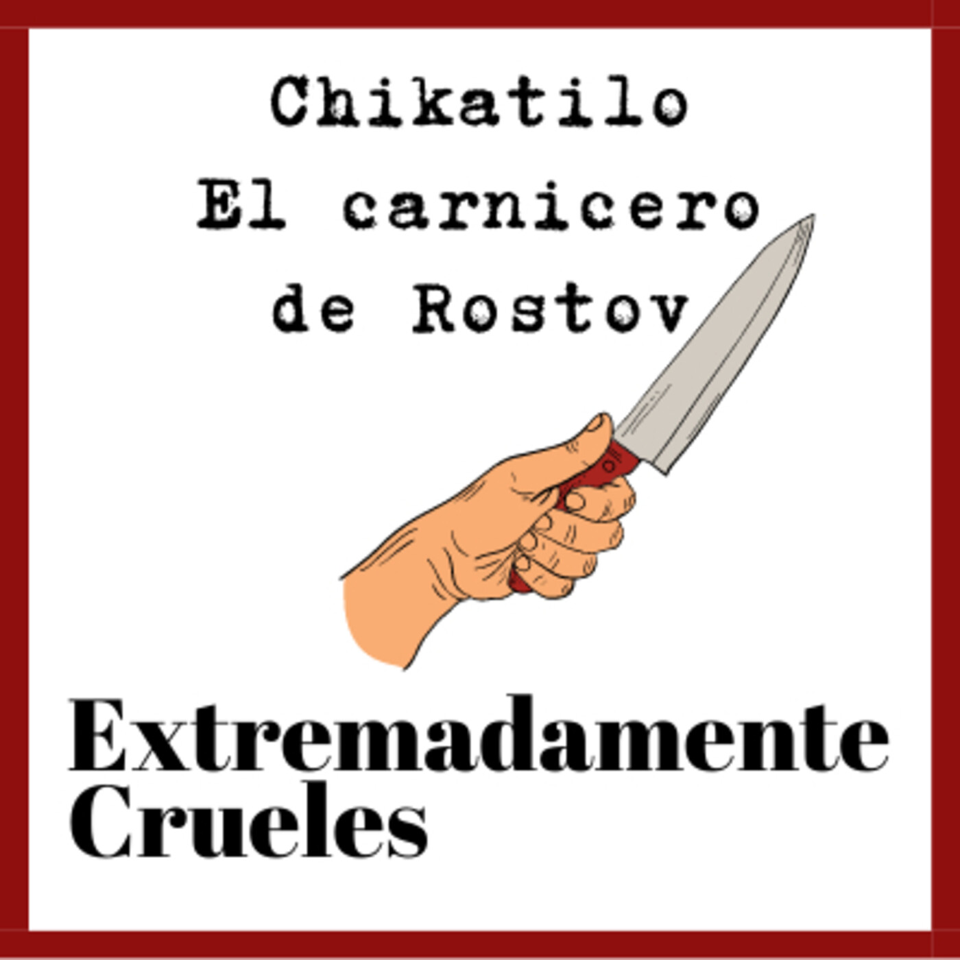 Extremadamente Crueles