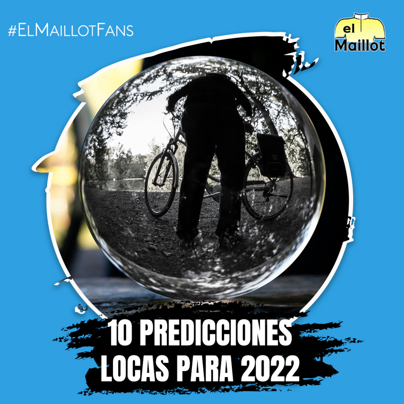 El Maillot Fans #15 | 10 predicciones locas para 2022 - Cycling edition - Episodio exclusivo para mecenas