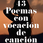 43 Poemas con vocación de canción
