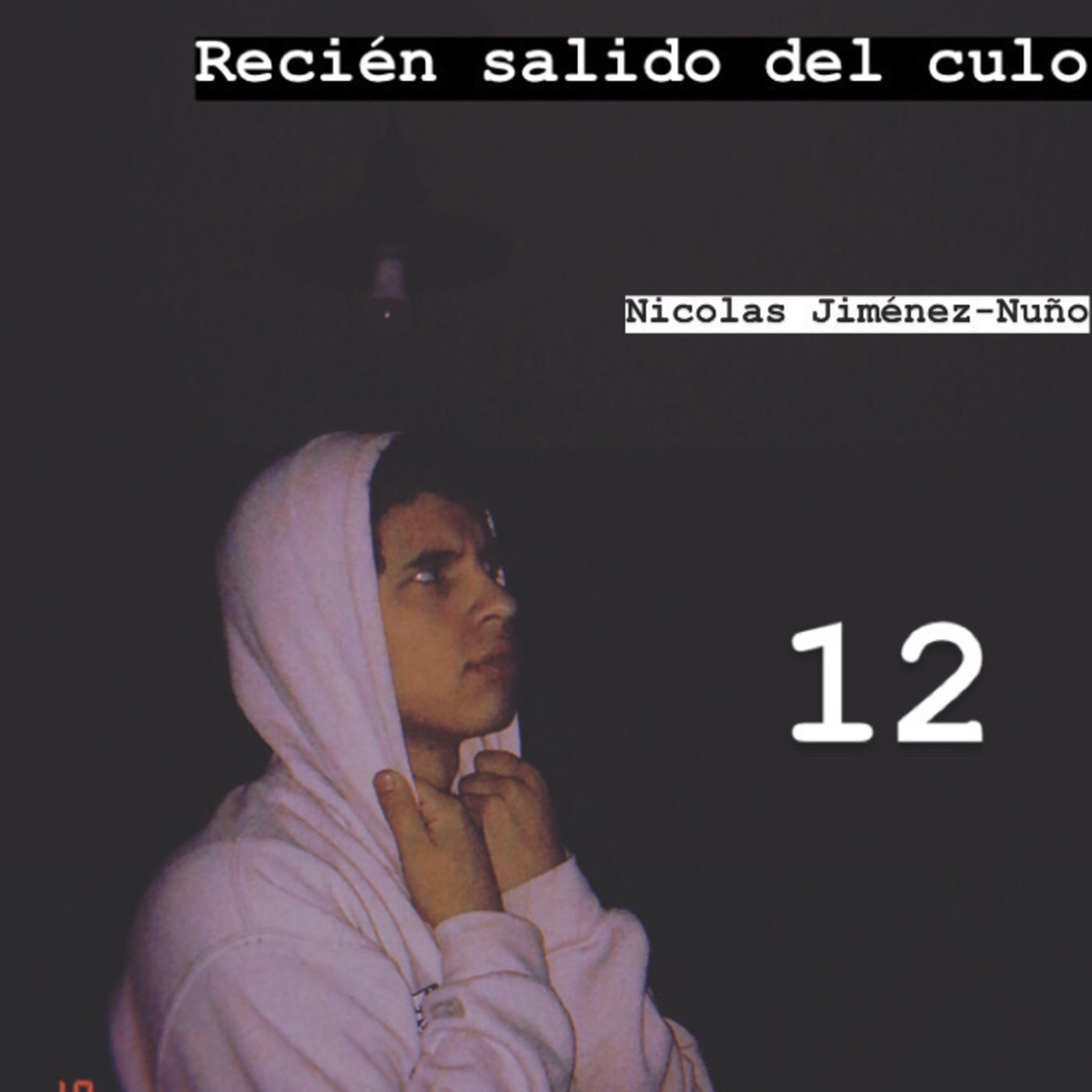 Recién salido del culo.