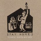 Ponent Roots Stay At Home Mixtape vol 3 (14 Abril 2020)