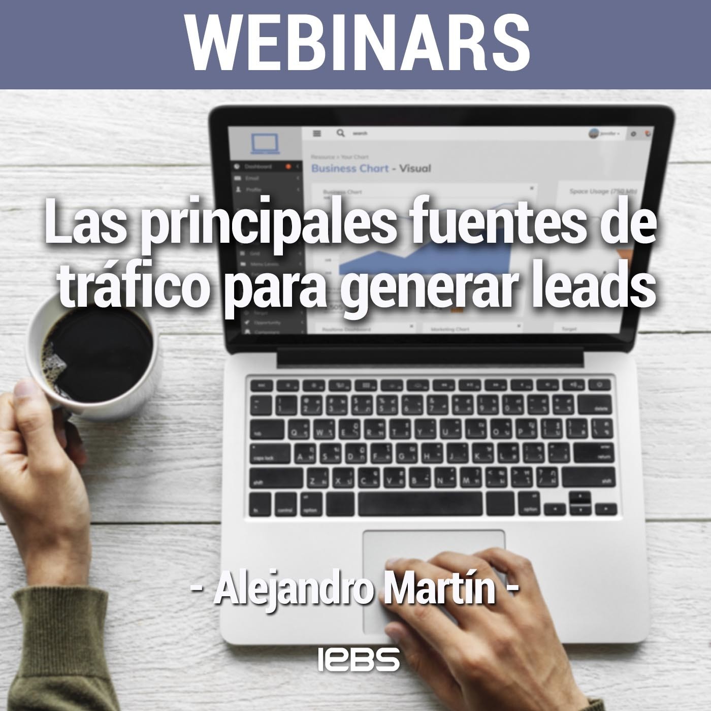 Webinar "Las principales fuentes de tráfico para generar leads" de IEBS