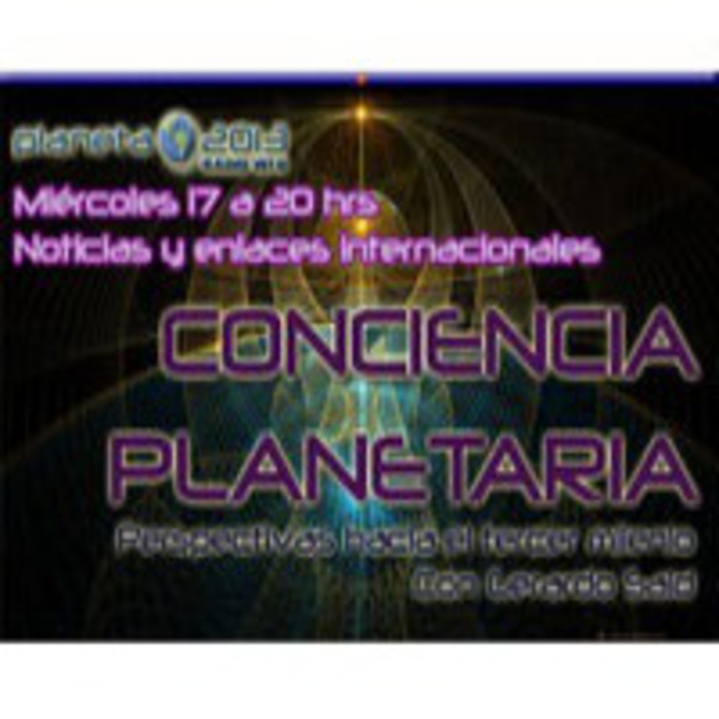 Conciencia Planetaria - Laura Perez - 30 Julio 2014