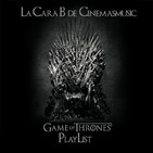 La Cara B de Cinemasmusic - Playlist Juego de Tronos