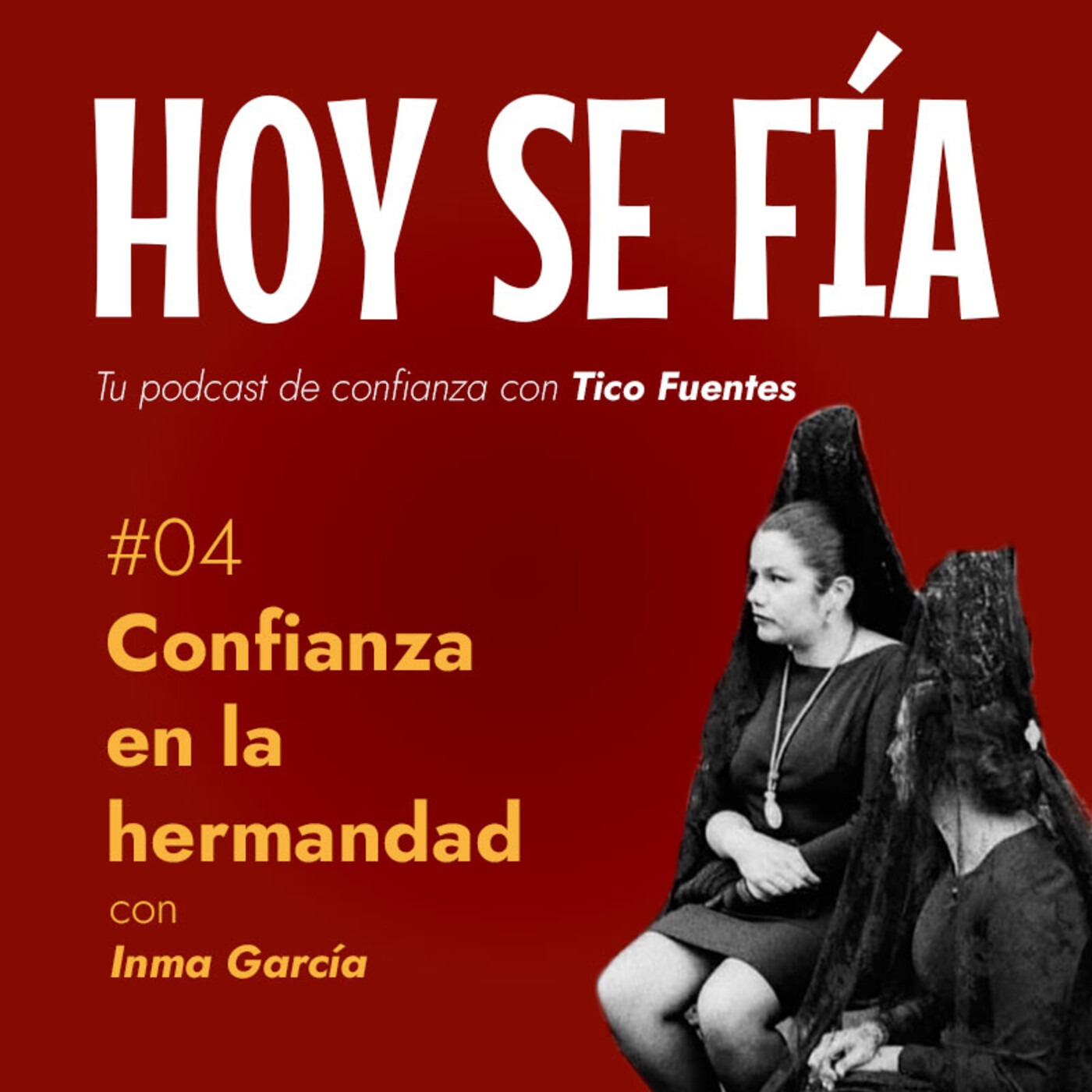 #04 Confianza en la hermandad con Inma García