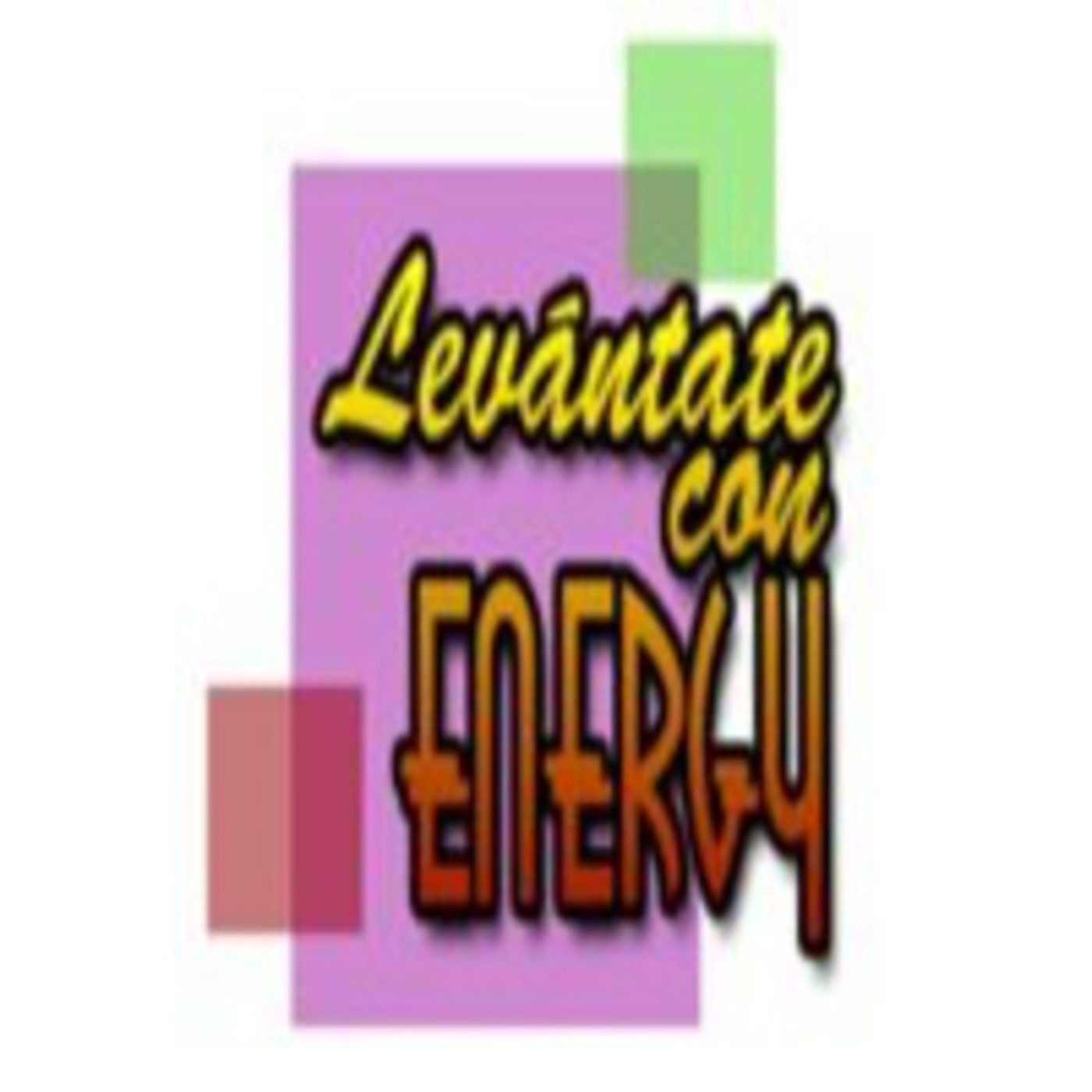 Levantate Con Energy - Programa 010 Miercoles 11 de Julio