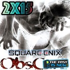 2x15 Playstation 5, Obscure y el nacimiento de Square Enix