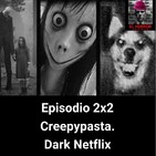 EHC 2x2. Creepypasta, el terror del siglo XXI. Dark Netflix.