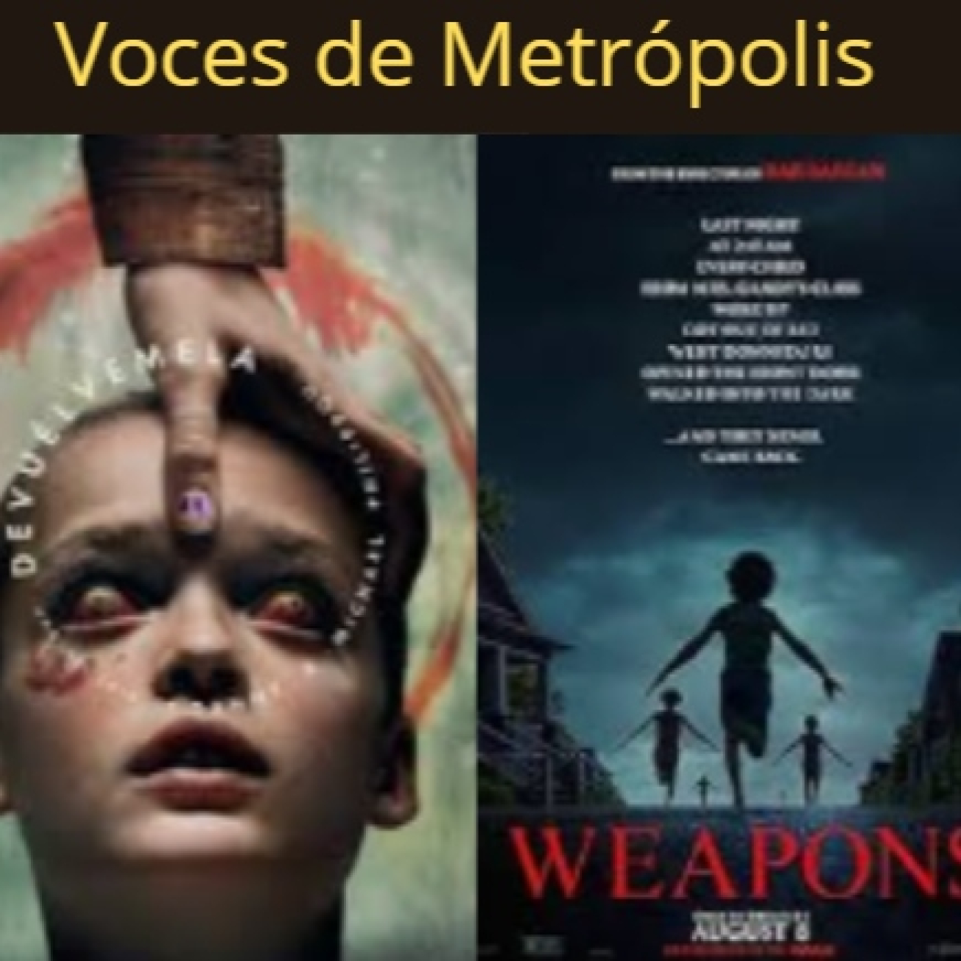 Voces de Metrópolis T3E1 Weapons y Devuélvemela: El terror veraniego adelantado a Halloween
