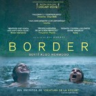 07 Border (2018) Réquiem por un podcast
