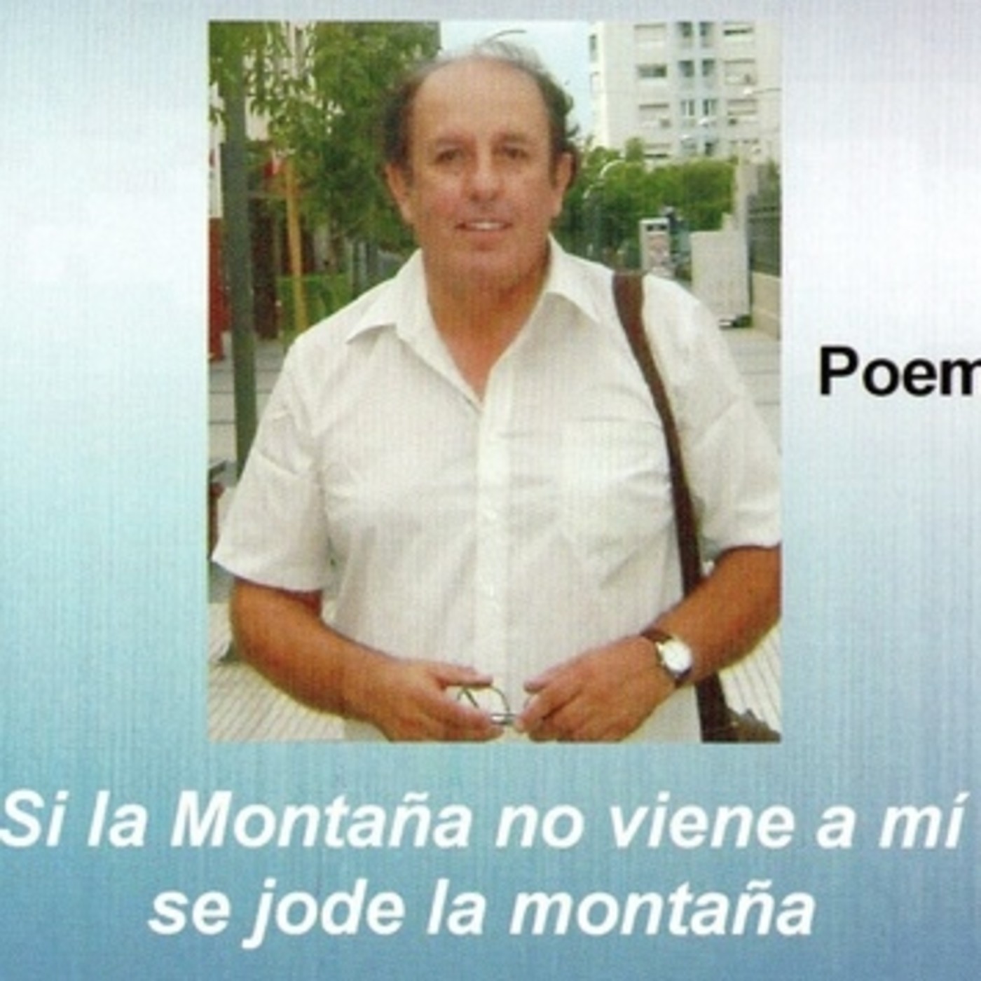 si la montaña no viene a mí, se jode la montaña